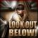 Look Out Below!