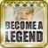 (Geheimer Erfolg) Become a Legend